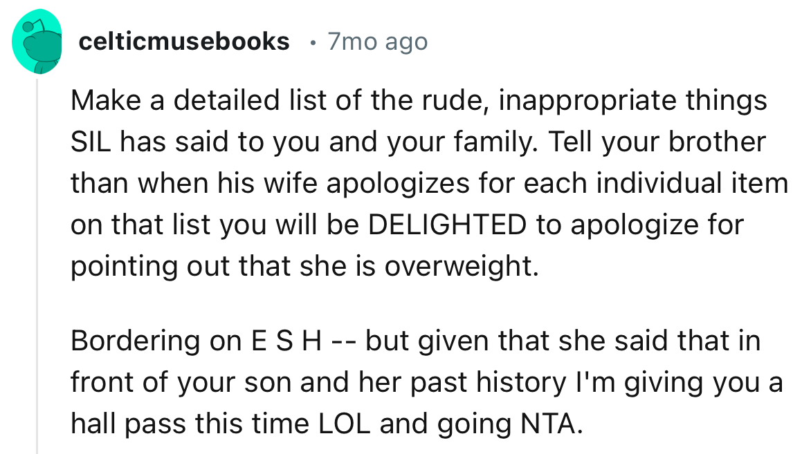 “Make a detailed list of the rude, inappropriate things SIL has said to you and your family.”