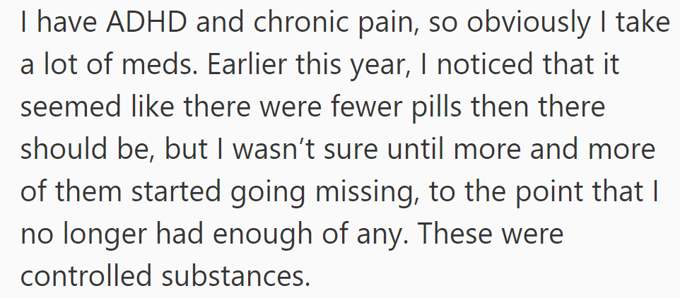 OP, who has ADHD and chronic pain, sees meds, including controlled substances, until none remain.