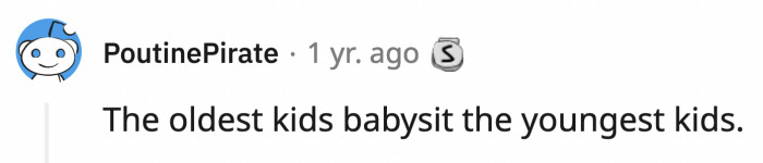 16. Your parents can't afford childcare, so that responsibility falls on you