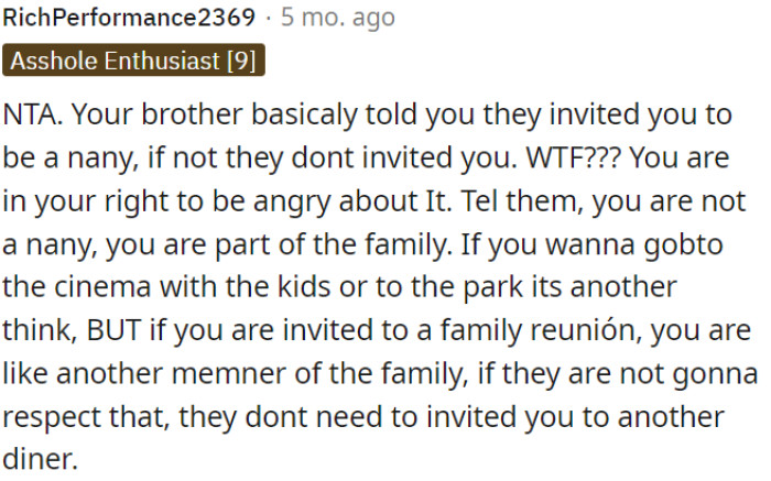 OP needs to tell them that she is not a nanny; she is also a part of the family.