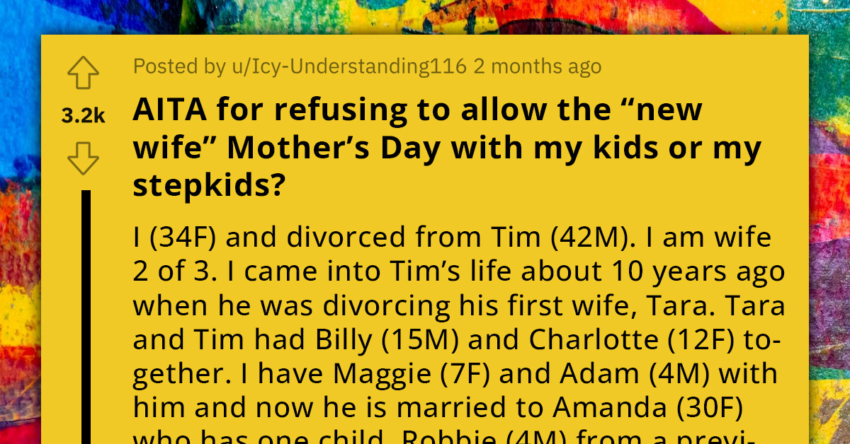 Divorced Mom Doesn't Like The Idea Of Her Ex's New Wife Spending Mother's Day With Both Her Kids