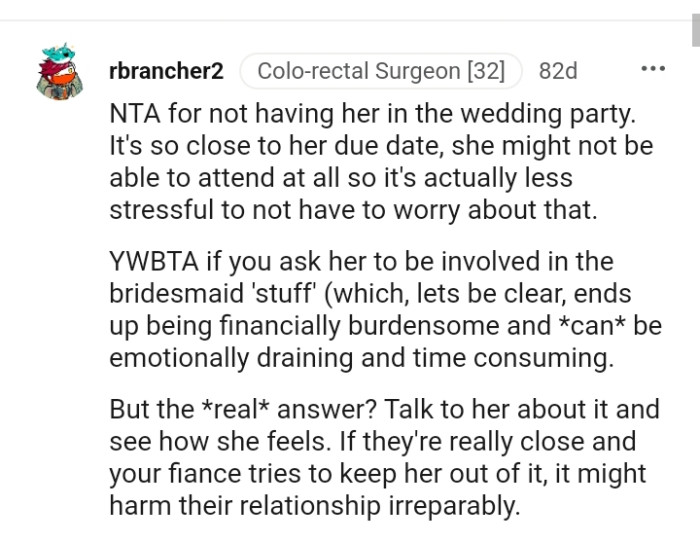 She might not be able to attend at all so it's less stressful