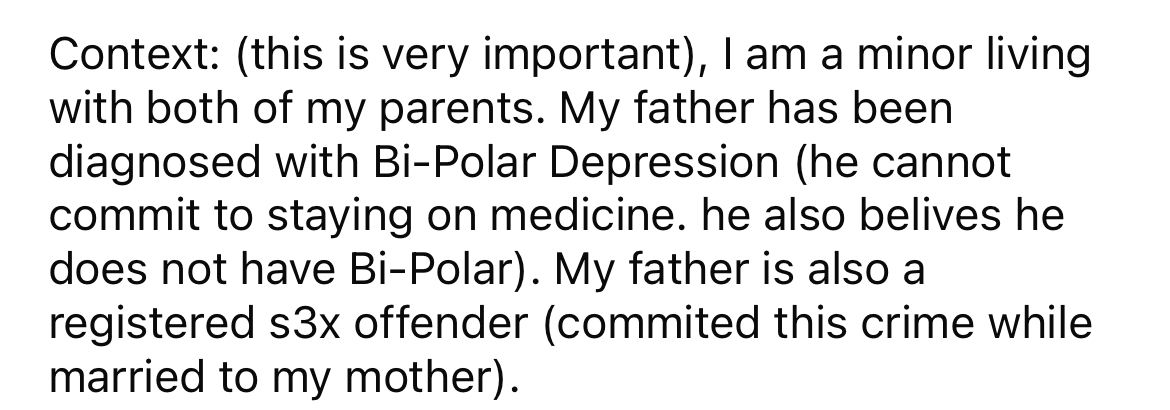 He explained that his father has untreated bipolar disorder and is a registered sex offender.