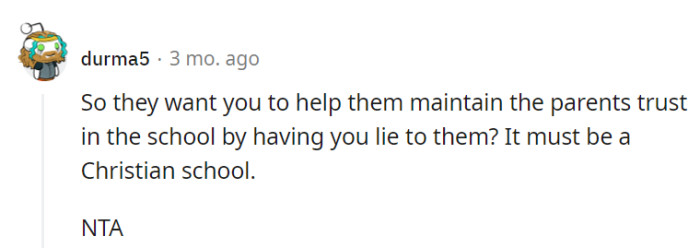 Asking OP to lie to maintain trust is like using duct tape on a leaky boat—it won't hold.