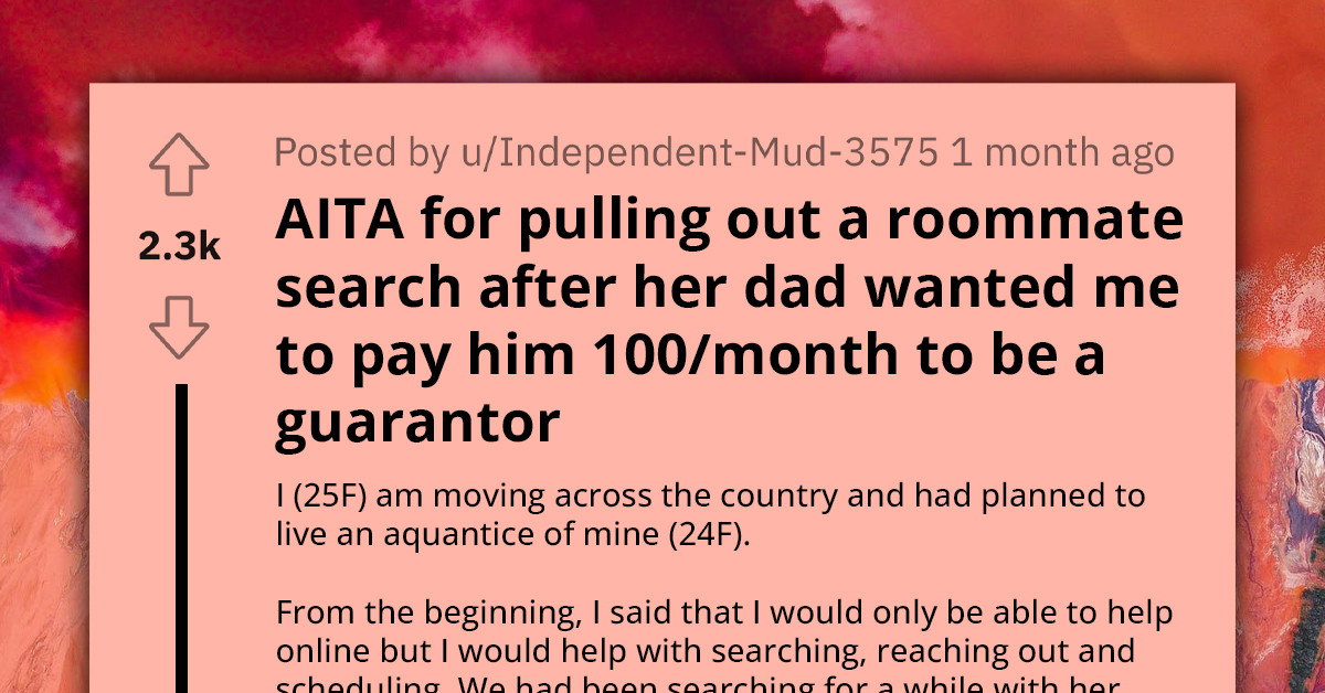 Roommate's Dad Demands Redditor Pay Him $100 Monthly As A Precaution For The Lease If She Dies, Calls Her Names For Refusing His Proposal