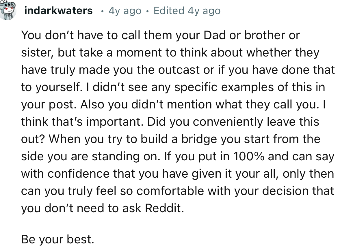 “Take a moment to think about whether they have truly made you the outcast or if you have done that to yourself.”