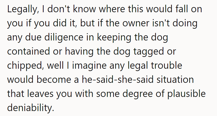 Legally, she's in murky waters, but with the owner's slack, plausible deniability might float her boat.