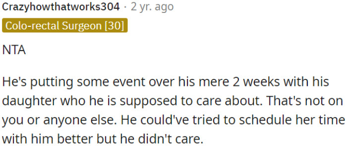 It's his responsibility, and he didn't make an effort to prioritize her.