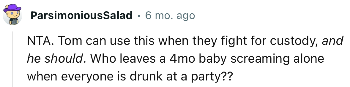 “NTA. Tom can use this when they fight for custody, and he should.”