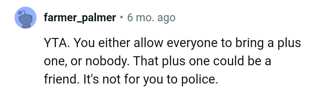 The plus-one could be a friend, so it's not for the OP to police