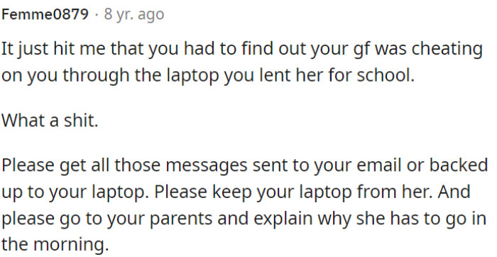 OP must secure the messages, keep his laptop away from her, and talk to his parents about her leaving.