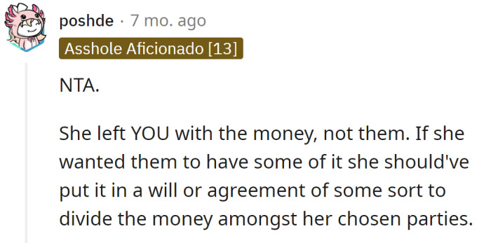 She would have left them the money if she wanted to