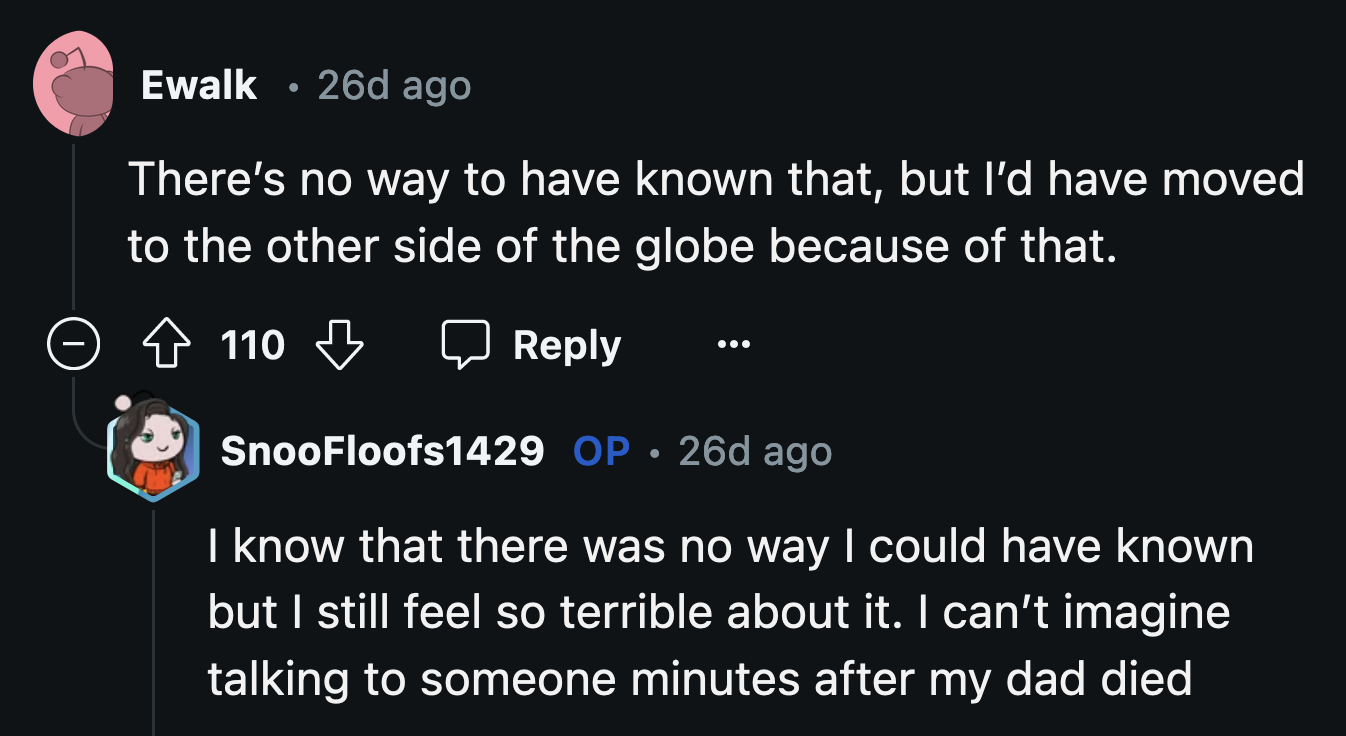 It was understandable why OP was so mortified about what happened, but there was no way she could have known about her client's condition.