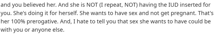 Then they go on to explain that she's not getting the IUD for him but for herself, so no, he doesn't NEED to be there.