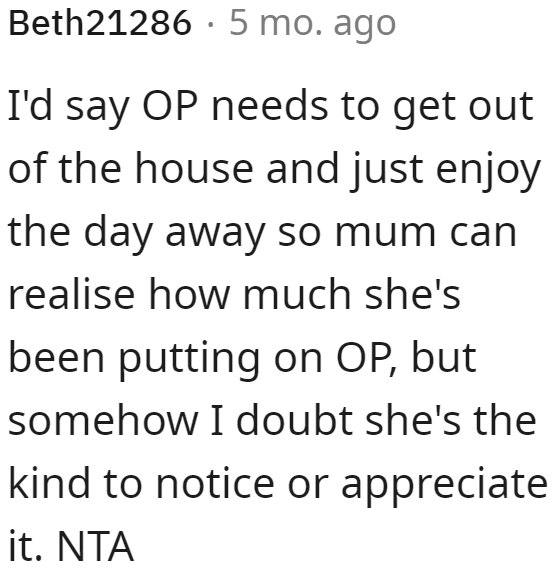 With how ungrateful the mom is, she probably wouldn't notice the OP's effort.