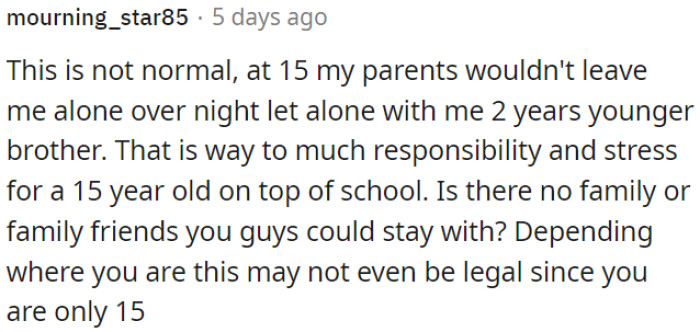 It's a lot of responsibility and stress for a 15-year-old.