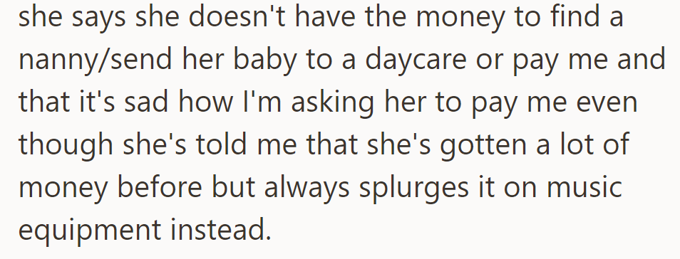 Sister refuses to pay for babysitting, citing lack of funds despite previous splurges on music equipment.