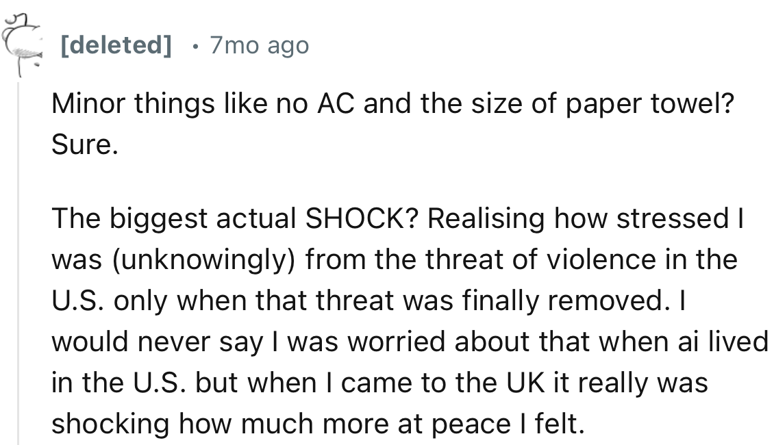 “The biggest actual SHOCK? Realizing how stressed I was (unknowingly) from the threat of violence in the U.S. only when that threat was finally removed.”
