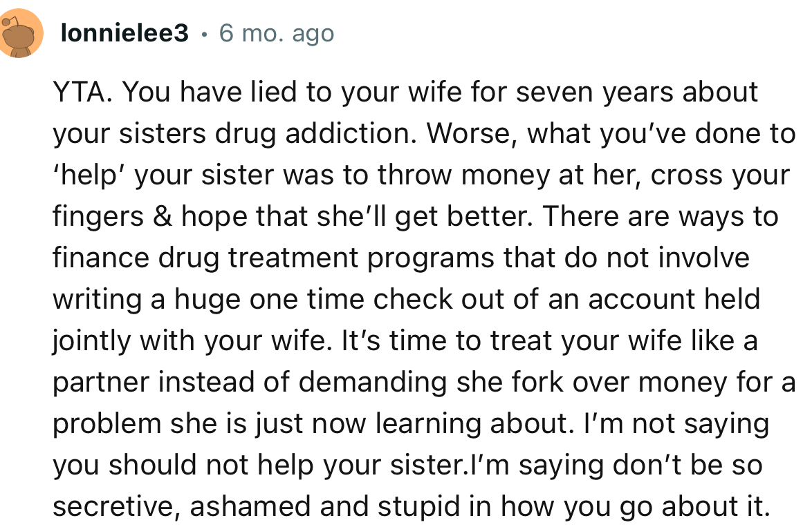“It’s time to treat your wife like a partner instead of demanding she fork over money for a problem she is just now learning about.”