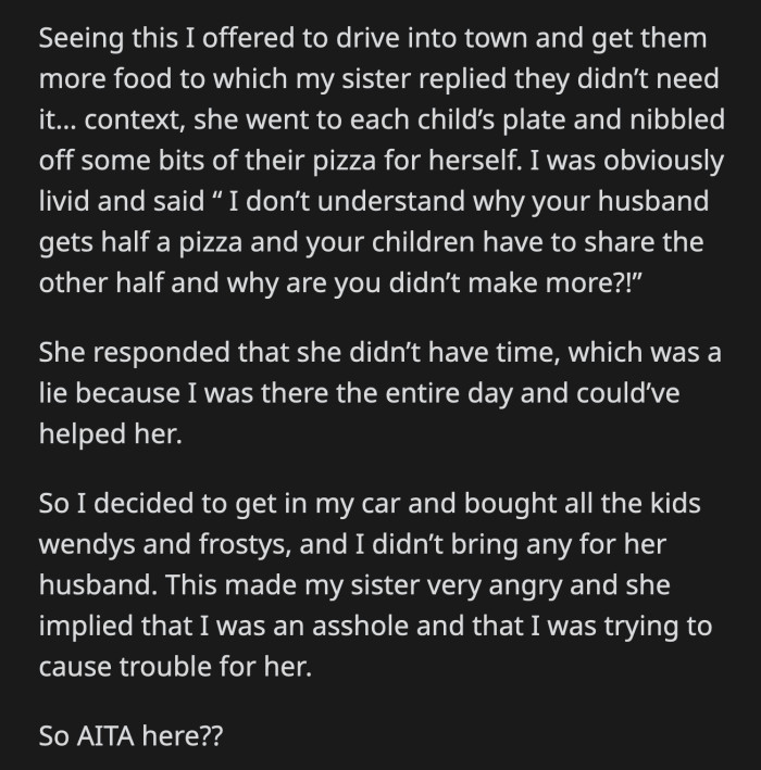 After a bit of back and forth, OP went to a fast-food joint to buy her nieces and nephews more food, which made her sister angry. She accused OP of making trouble for her.