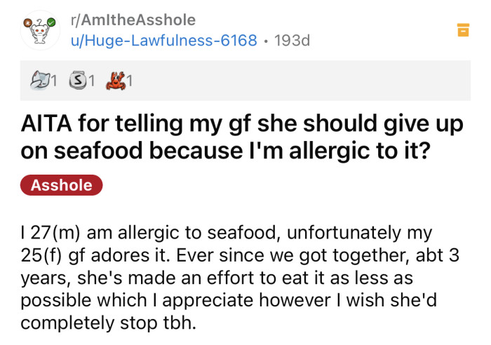 The OP asked if he's an a**hole for expecting his girlfriend to give up seafood because he's allergic to it.