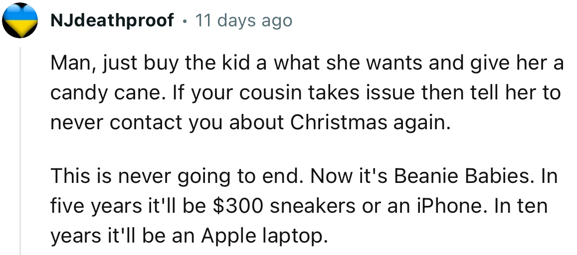 “Man, just buy the kid what she wants and give her a candy cane.”