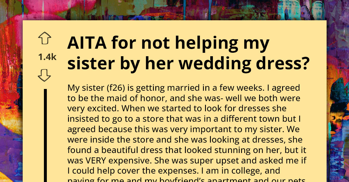 Bride Pressures 18 Y.O. Sister To Buy Her Expensive Wedding Dress, Says It's Her Responsibility As Bridesmaid