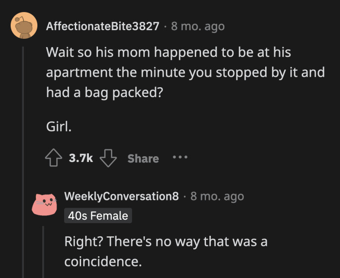 Mom spontaneously visiting his house with a bag ready to go doesn't seem coincidental