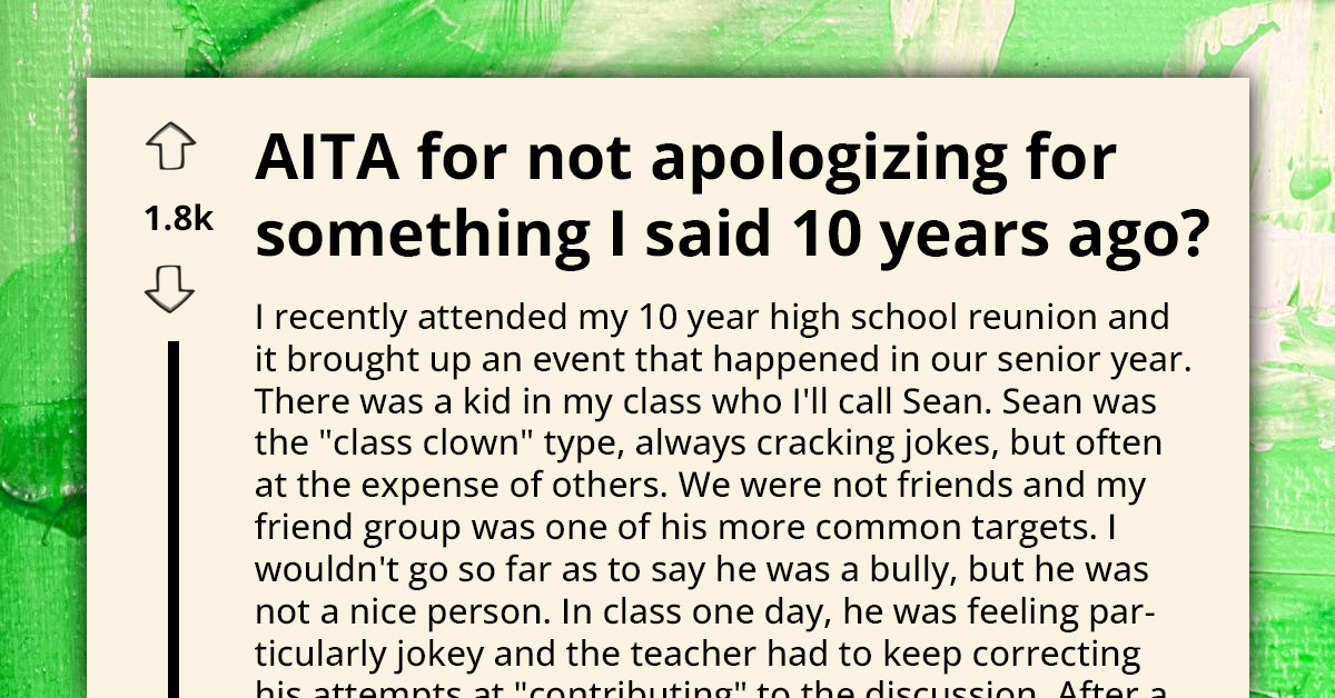 Mean Class Clown Demands Apology From Classmate During Their 10-Year High School Reunion For Snarkily Replying To One Of His "Jokes" A Decade Ago
