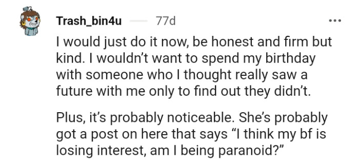 The OP should be honest, firm, and kind