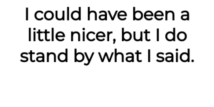 But the OP stands by what she said: