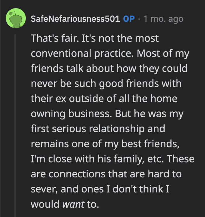 A close relationship with your ex and their family is understandably difficult to let go and OP doesn't think he wants to permanently cut ties with them