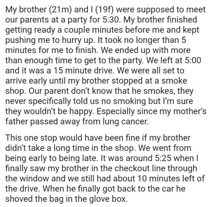 Their parents didn't know that the OP's brother smokes, and they never specifically told him no smoking, but she's sure they wouldn’t be happy