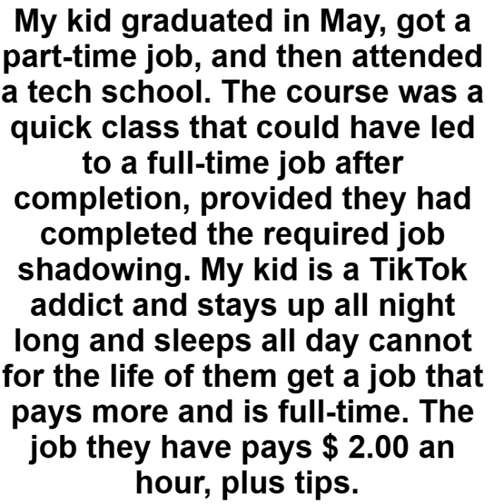 AITA to ask my kid not to sleep all day and work full-time?