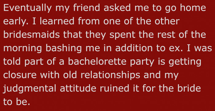 The OP's best friend asked her to leave earlier than the rest.