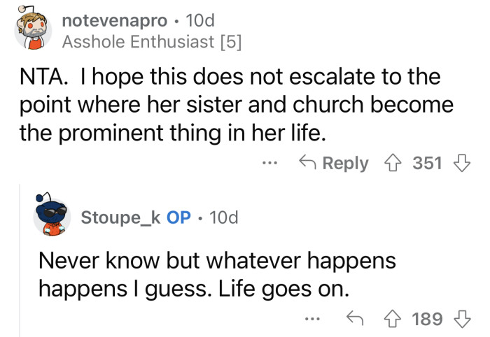 Whatever the wife decides, life will still go on.