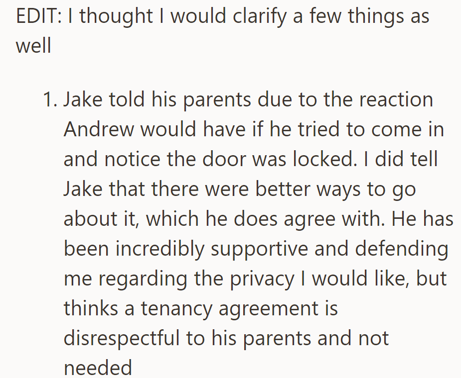 Jake told his parents about the locked door to prevent Andrew's reaction. He supports her privacy but opposes a tenancy agreement.