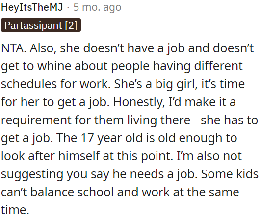 Someone without a job shouldn't complain about work schedules, and it's time for her to find a job.