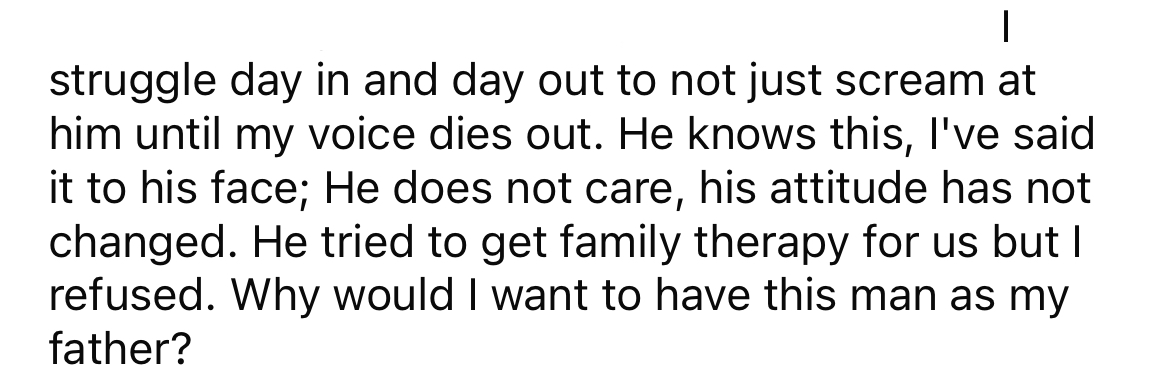 His father knows how the OP feels, but doesn't care.