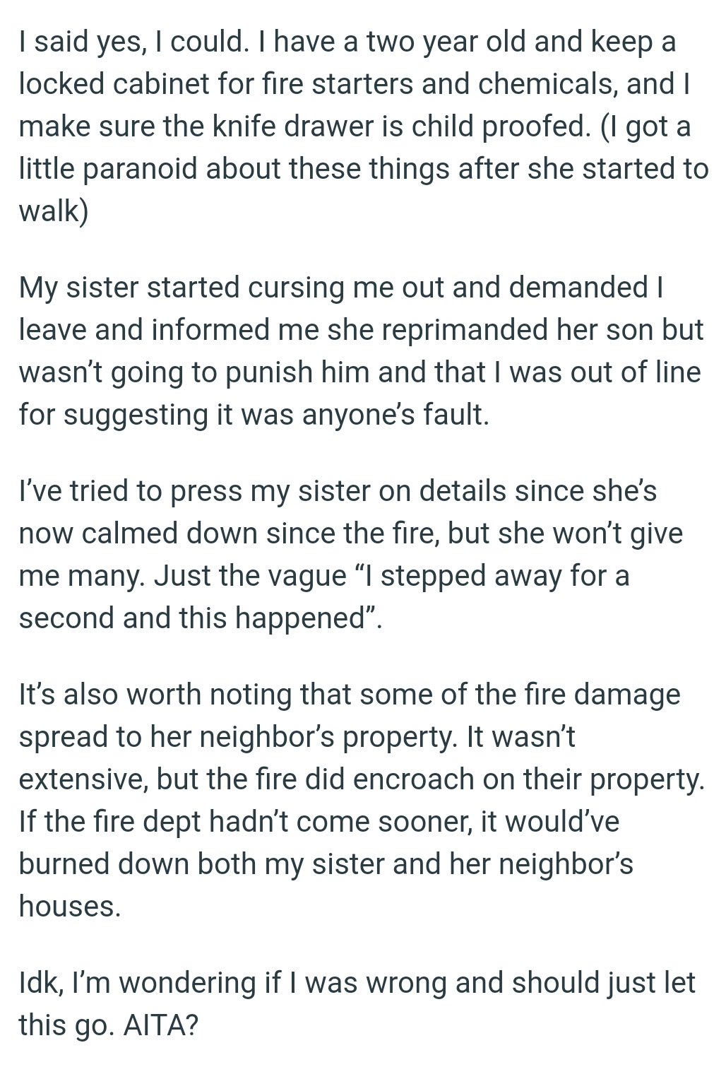 It wasn’t extensive, but the fire did encroach on their property