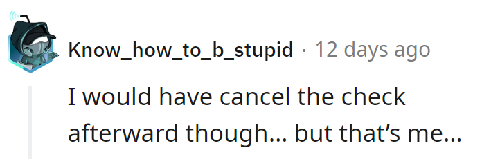 Canceling the check: the ultimate refund policy. It's just good business.