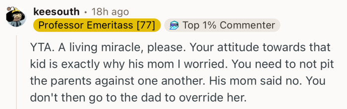 “Your attitude towards that kid is exactly why his mom I worried.”