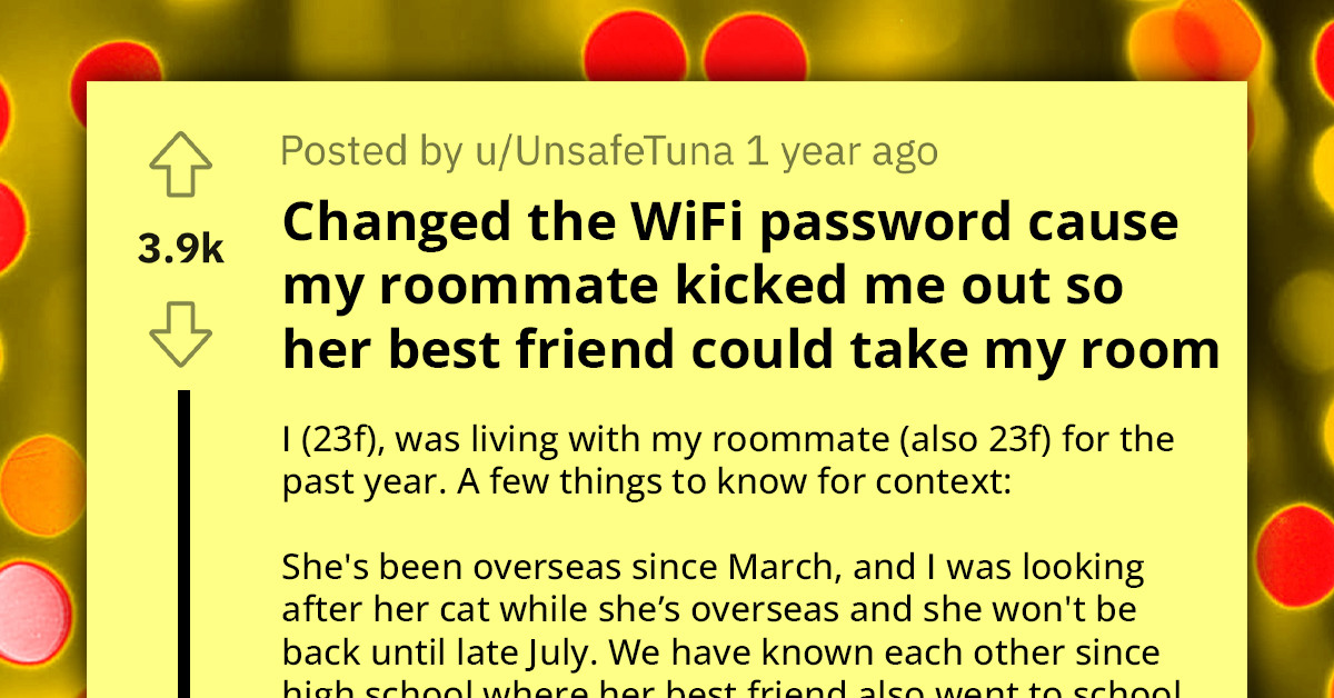 Woman Takes Revenge On Roommate Who Kicked Her Out So Her Best Friend Could Move In