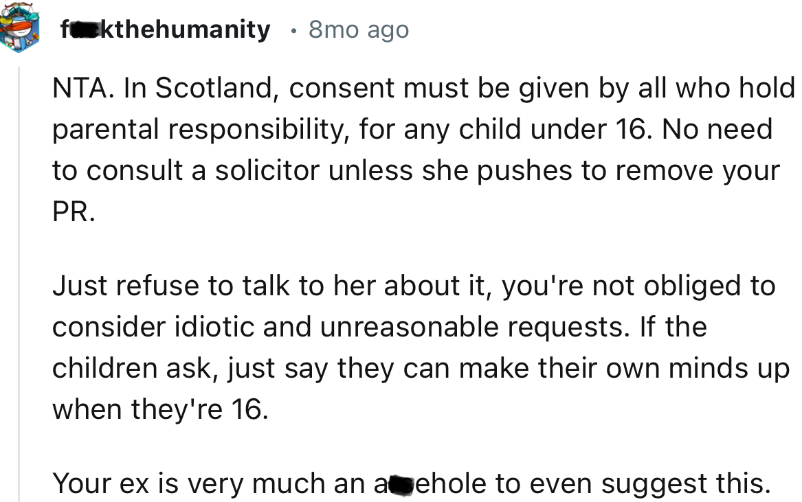 “Just refuse to talk to her about it; you're not obliged to consider idiotic and unreasonable requests.”