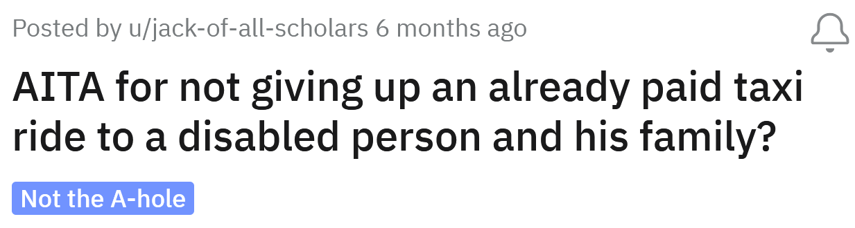 The Redditor asked if he's an a**hole for not giving up a taxi for a disabled person and his family.