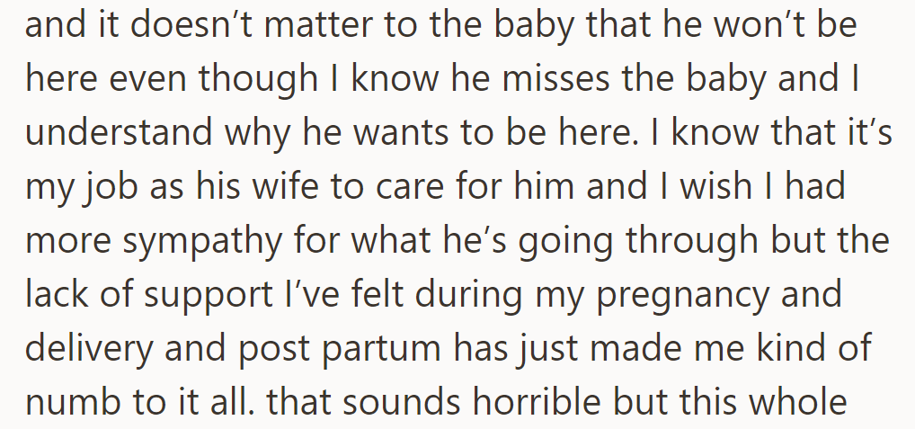 The baby doesn't need him now; her lack of support during pregnancy and delivery has made her numb.