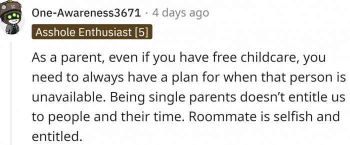 Parents need to always have a plan for times when the free childcare person is unavailable.