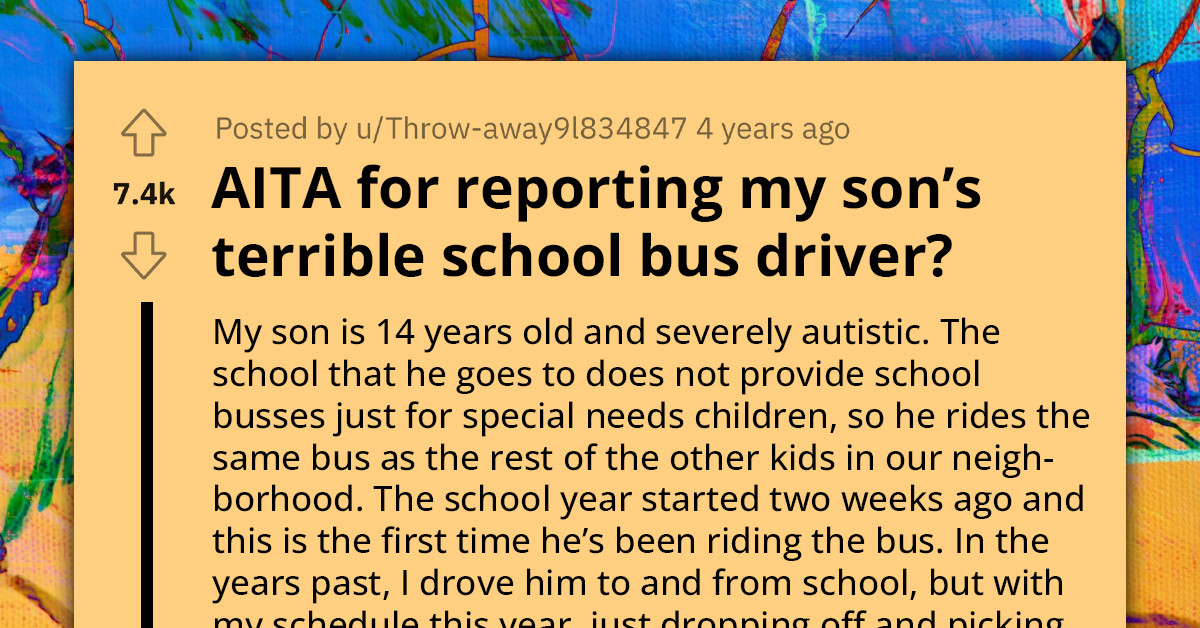 Entitled Parent Reports Autistic Son's Bus Driver For Not Keeping The Bus Quiet Enough For Their Son's Comfort