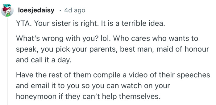 “Who cares who wants to speak, you pick your parents, best man, maid of honour and call it a day.”