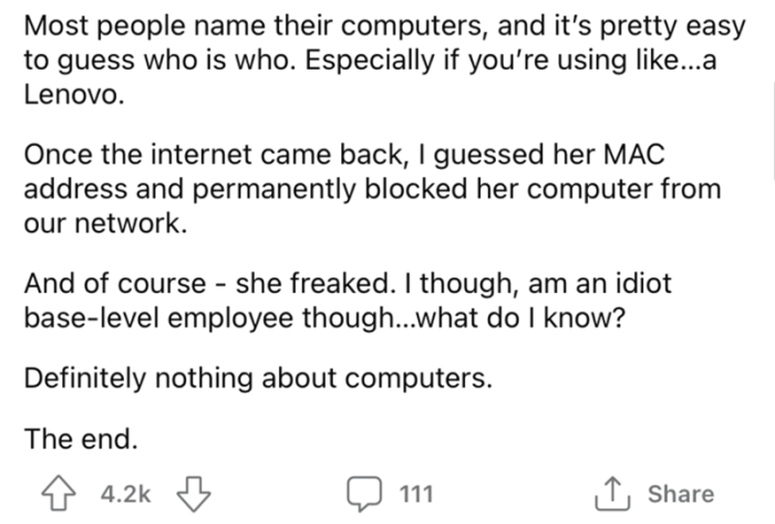 He got revenge on her and explains how he got her to stop using their WiFi for pretty much forever. Obviously, she was upset about it, but she definitely deserved this.
